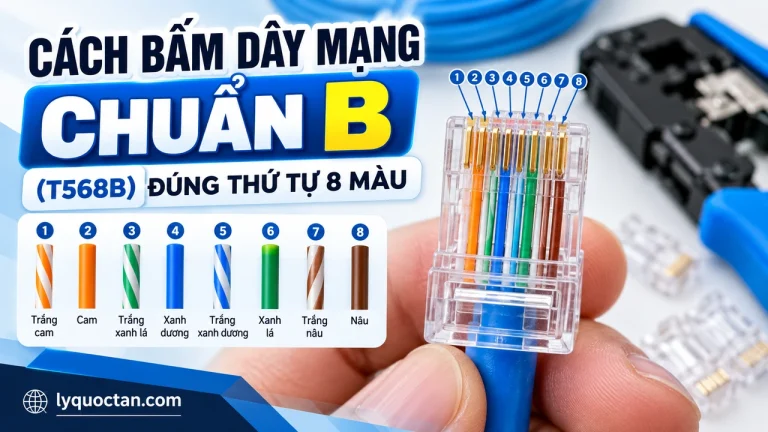 Cách bấm dây mạng chuẩn B T568B đúng thứ tự 8 màu bằng đầu RJ45.