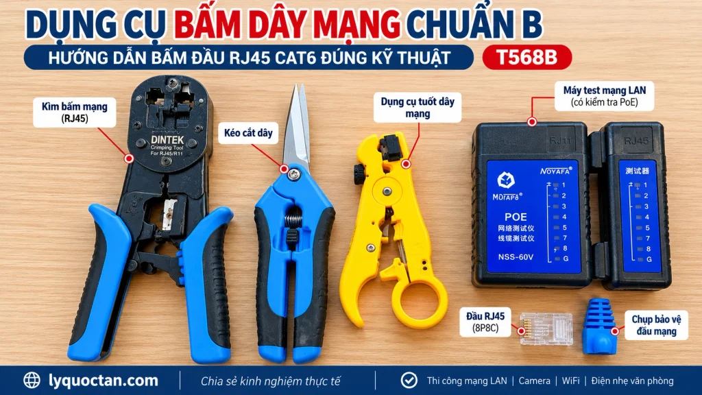 Bộ dụng cụ bấm dây mạng chuẩn B T568B gồm kìm RJ45, kéo cắt dây, dụng cụ tuốt vỏ và máy test mạng LAN.